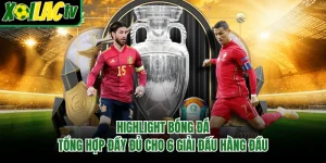 Highlight Bóng Đá - Tổng Hợp Đầy Đủ Cho 6 Giải Đấu Hàng Đầu