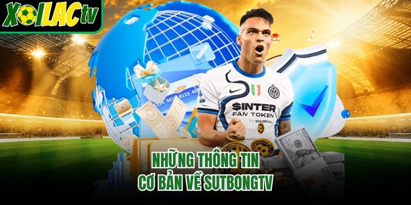Những thông tin cơ bản về sutbongtv